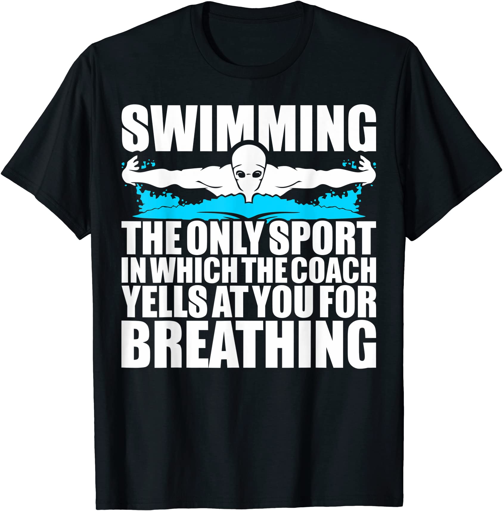 swimming the only sport in which coach yell breathing tshirt men - Buy ...