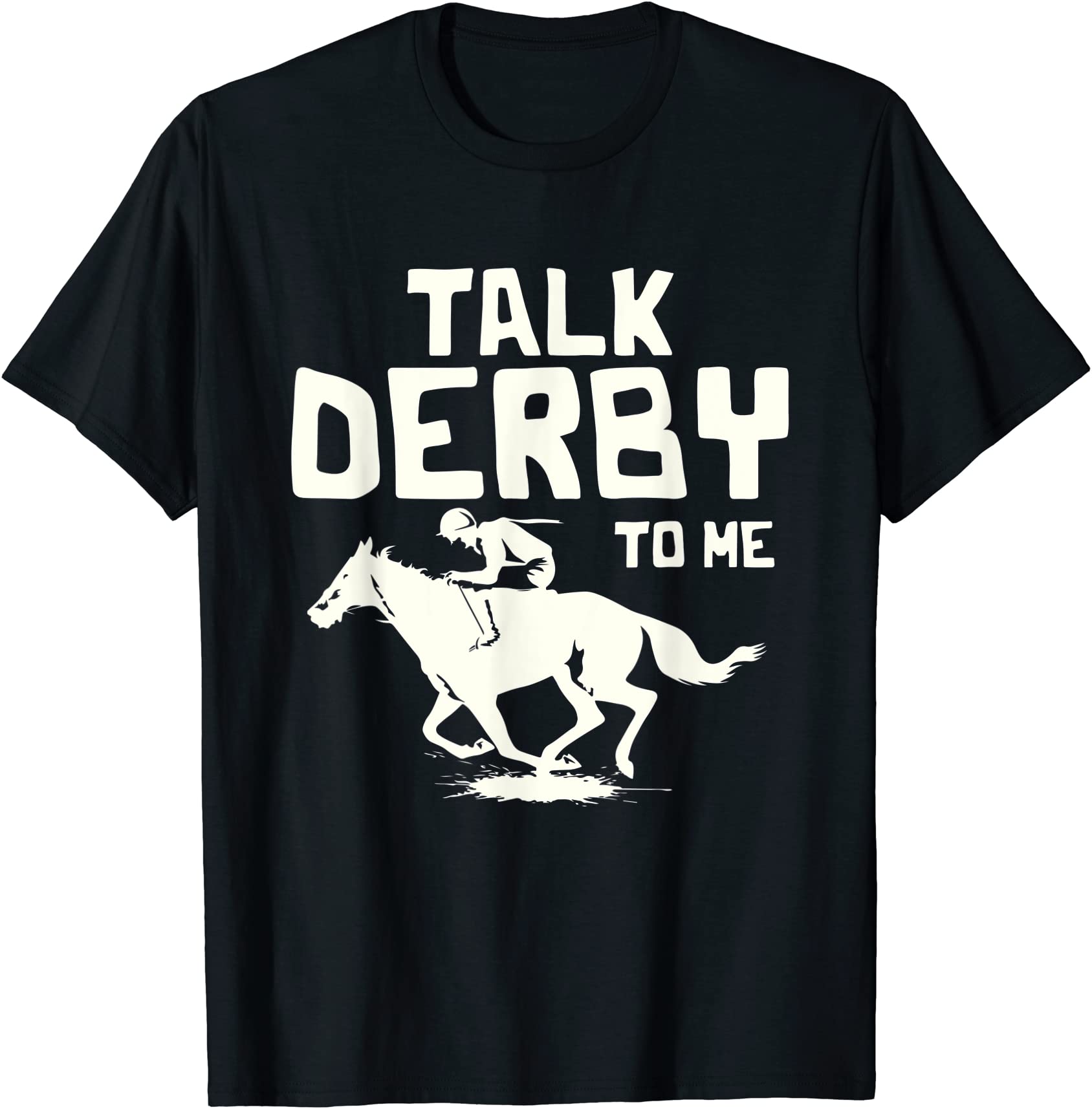 talk derby to me tshirt horse racing tee men - Buy t-shirt designs