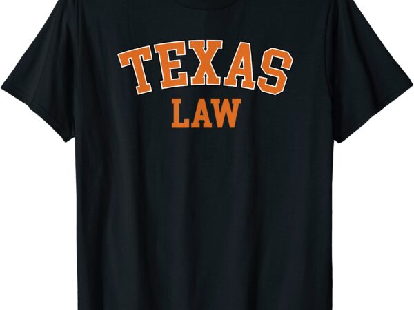 Texas law texas bar graduate gift lawyer college t shirt men