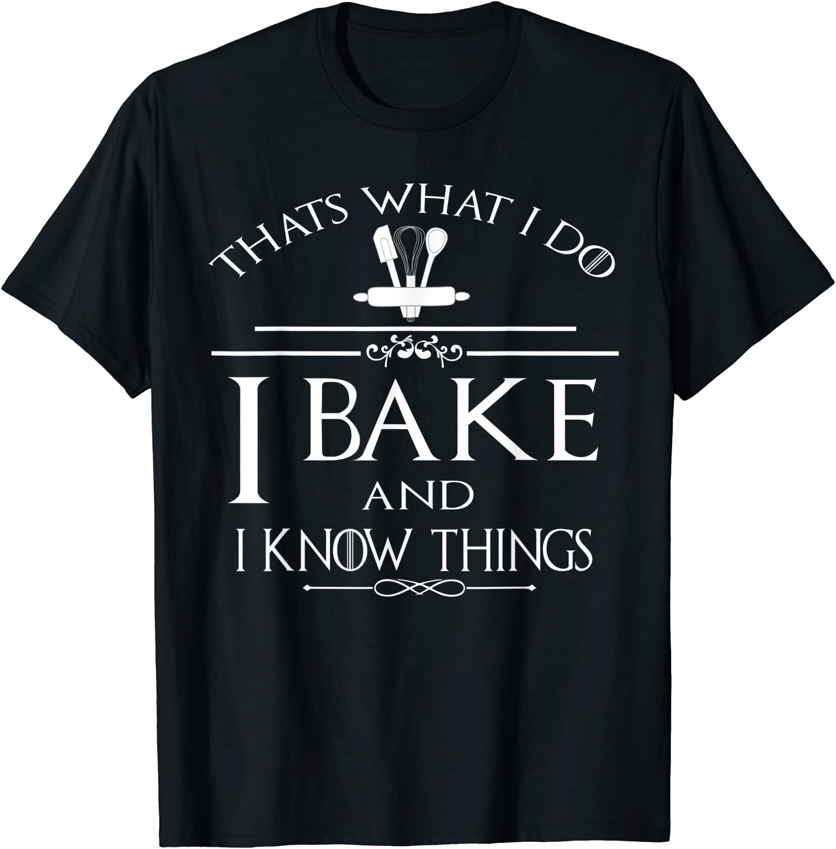 thats what i do i bake and i know things men - Buy t-shirt designs