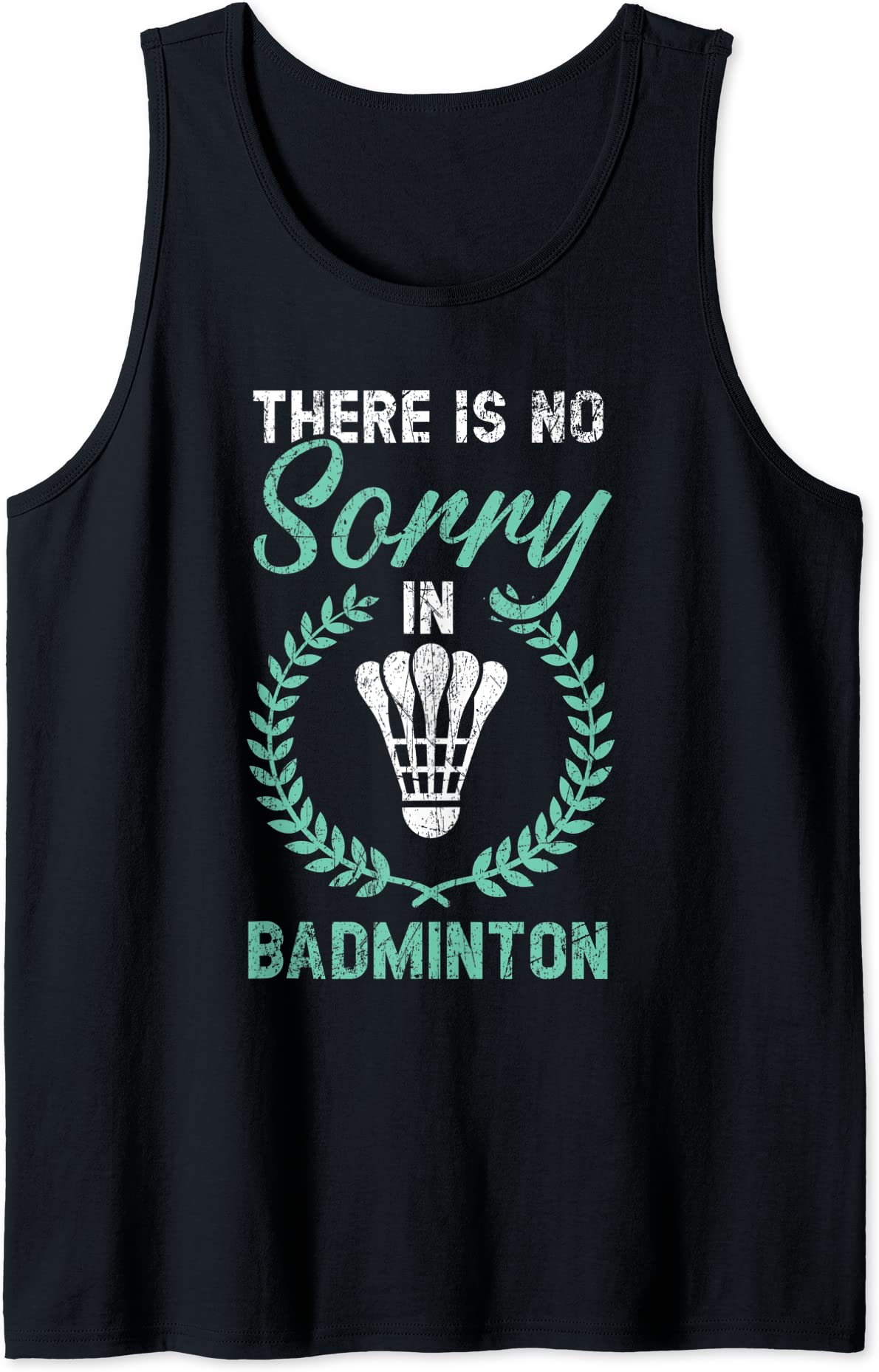 there is no sorry in badminton racquet sport badminton tank top men ...