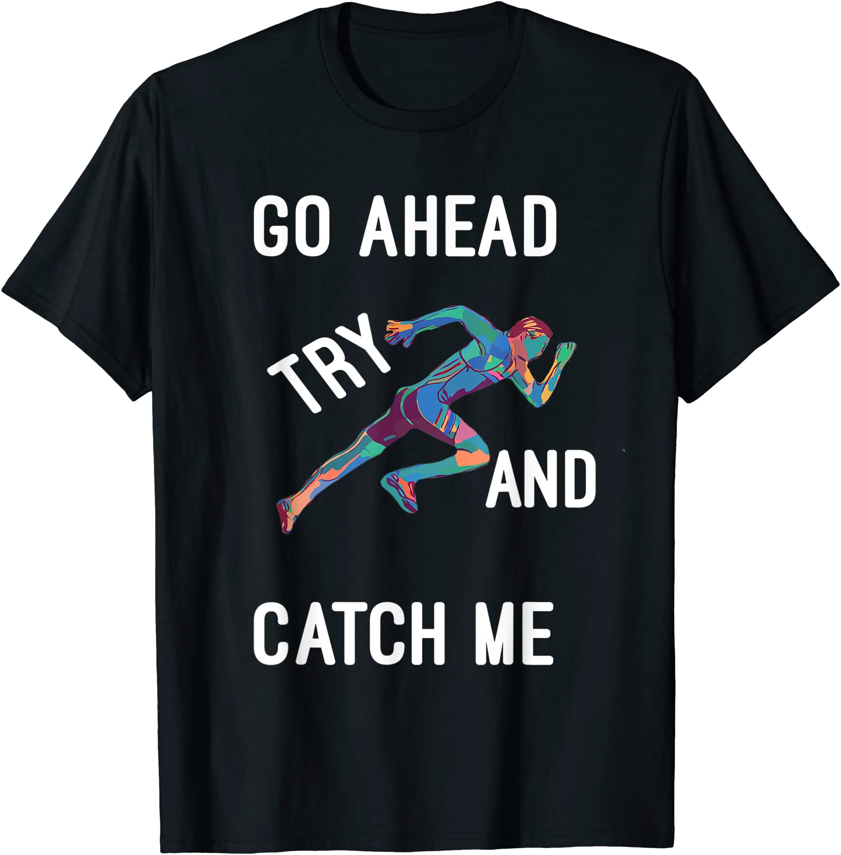 track-and-field-go-ahead-and-try-and-catch-me-t-shirt-men-buy-t-shirt