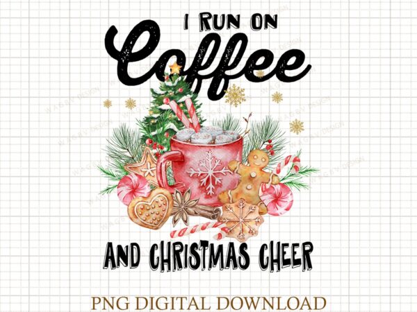 I run on coffee and christmas cheer png, cute winter png, christmas png, christmas party png, christmas png file, gnome coffee design