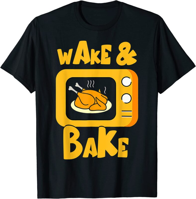wake bake turkey feast meal dinner chef funny thanksgiving t shirt men