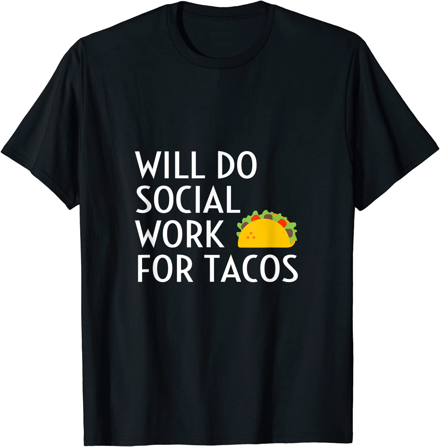 will-do-social-work-for-tacos-funny-social-worker-saying-fun-t-shirt