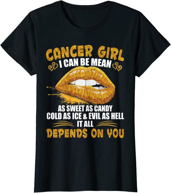 womens cancer girl i can be mean saying birthday zodiac girls t shirt women