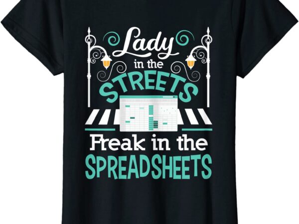 Womens freak in the spreadsheets funny accounting accountant cpa t shirt women