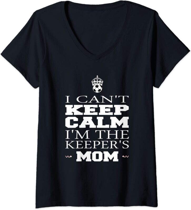 womens keeper mom soccer tee funny i can39t keep calm goalie gift v neck t shirt women