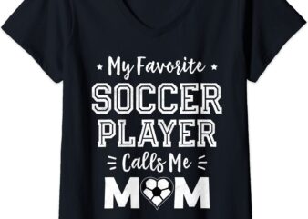 womens my favorite soccer player calls me mom shirt cute soccer mom v neck t shirt women