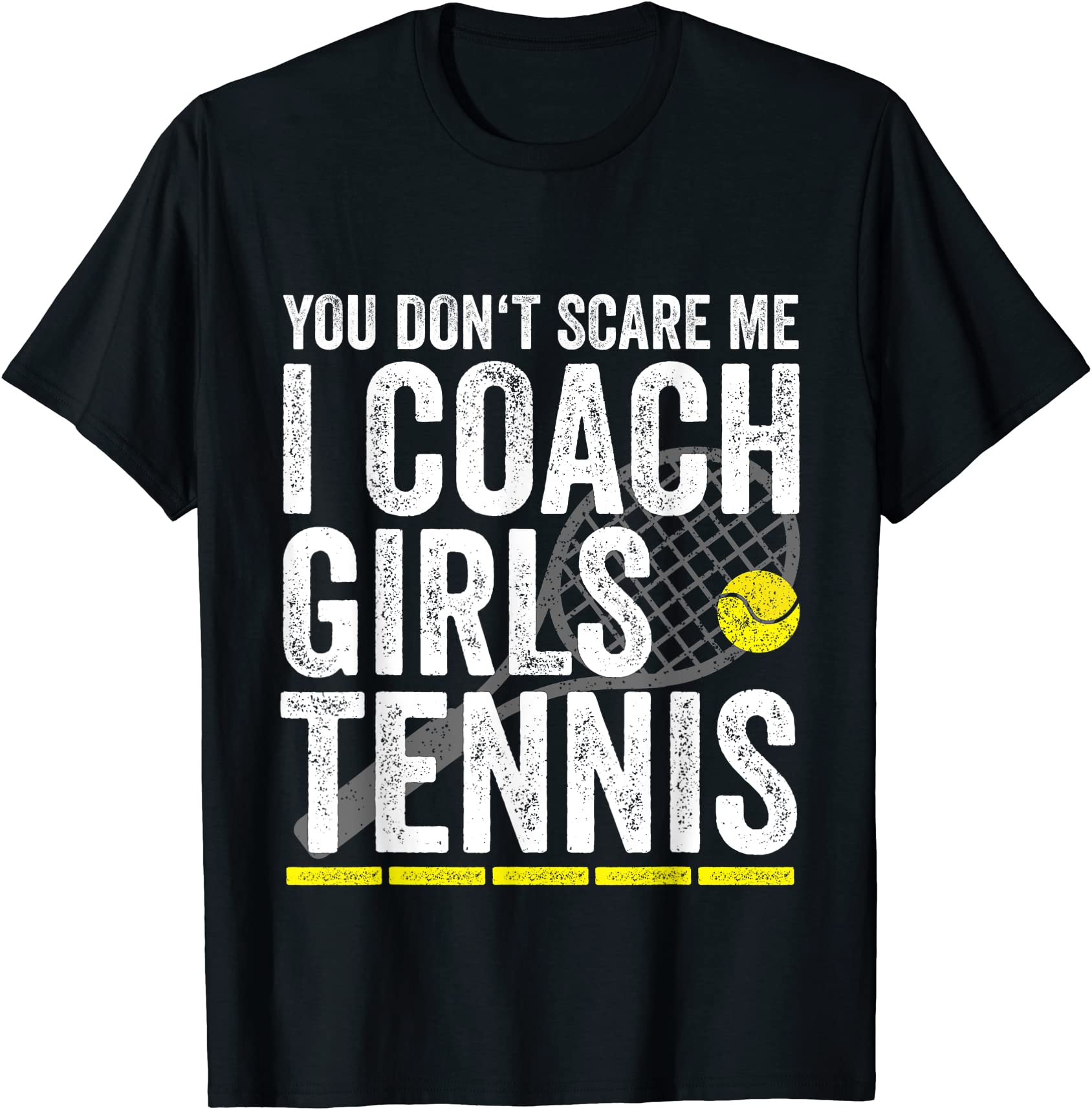 you don39t scare me i coach girls tennis coaches gifts t shirt men ...