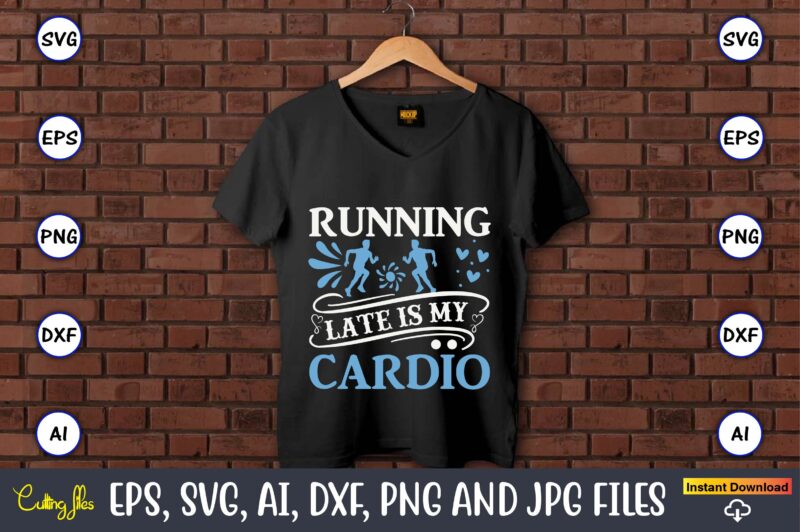 Running T-Shirt SVG Design Bundle Vol. 3, Running,Runningt-shirt,Running design, Running svg,Running t-shirt bundle, Running vector, Running png,Running Svg Bundle, Runner Svg, Run Svg, Running T Shirt Svg, Running T Shirt