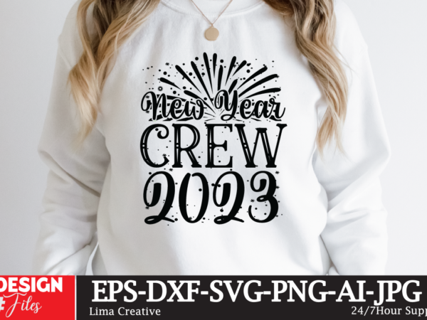 New year crew 2023 t-shirt design, new year svg bundle , new year sublimation bundle , new year svg design quotes bundle , 365 new days t-shirt design , 365