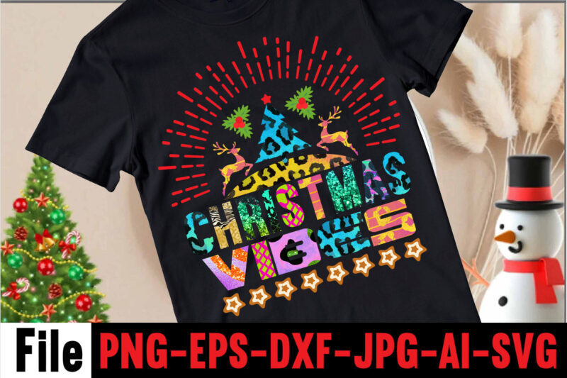 Christmas Vibes T-shirt Design,Halloween T-shirt Bundle,homeschool svg bundle,thanksgiving svg bundle, autumn svg bundle, svg designs, homeschool bundle, homeschool svg bundle, quarantine svg, quarantine bundle, homeschool mom svg, dxf, png instant