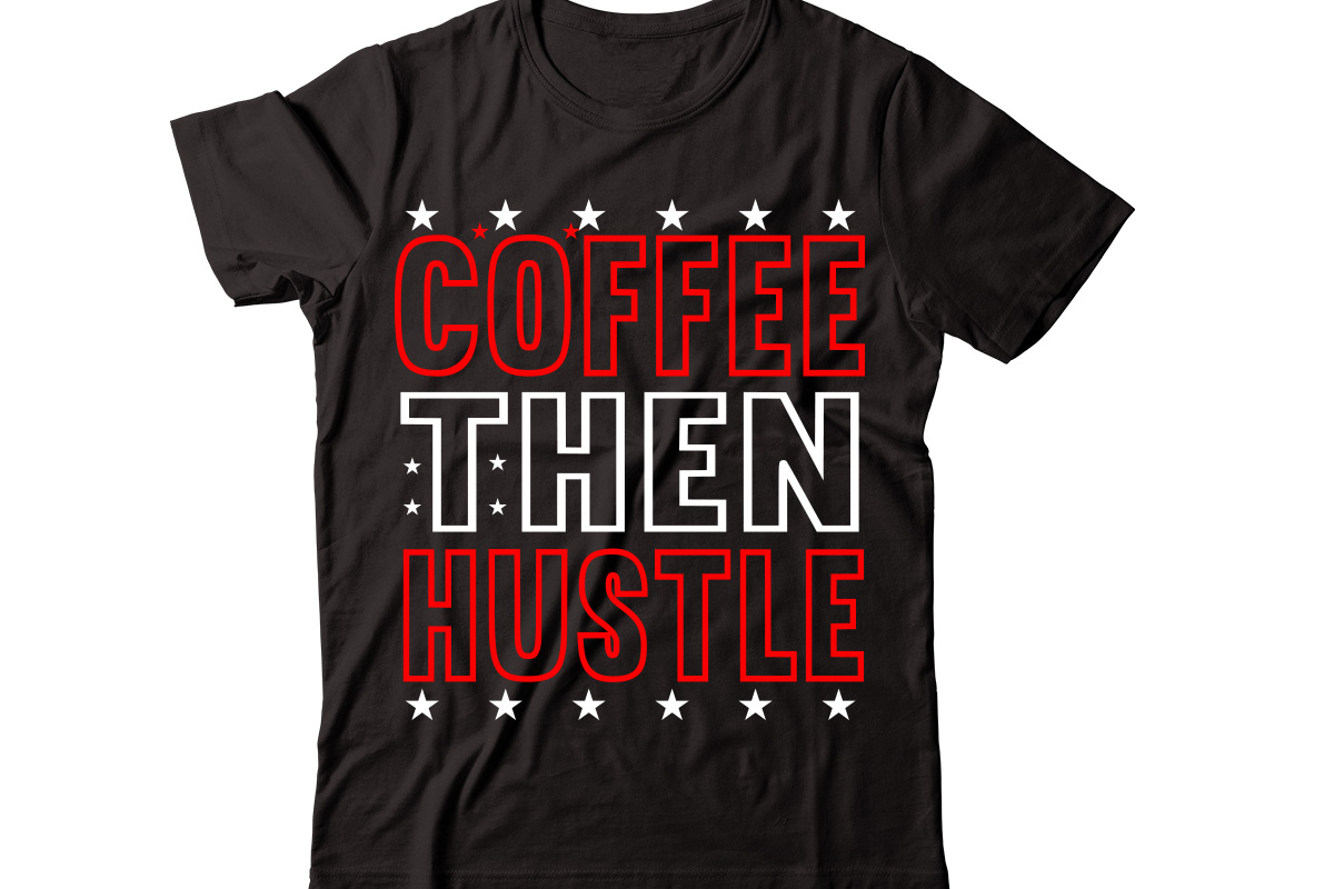 Coffee then Hustle-vector t-shirt desig,Trendy Svg Design, Trendy T ...