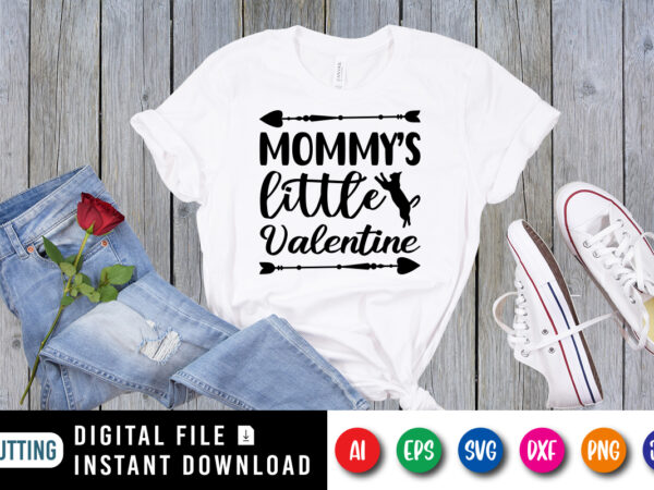 Mommy’s little valentine shirt print template t shirt designs for sale