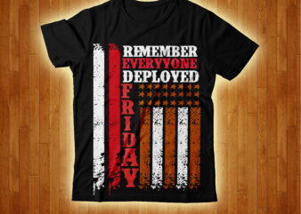 Remember Everyyone Deployed Friday T-shirt Design,4th July Freedom T-shirt Design,4th of, july 4th of, july craft, 4th of july, cricut 4th, of july, Consent Is Sexy T-shrt Design ,Cannabis Saved