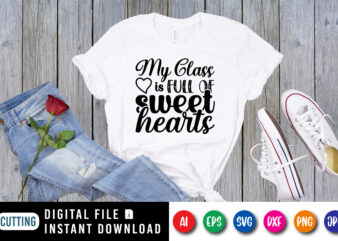 My Class is full of sweet hearts t shirt designs for sale