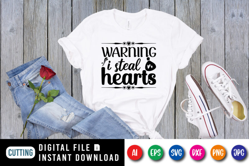 Warning I steal hearts - Buy t-shirt designs