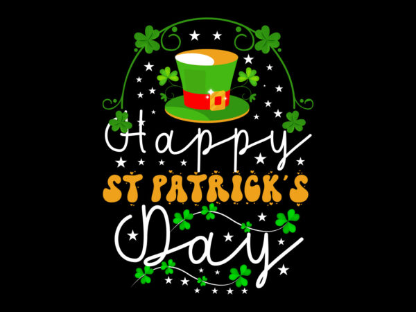 Happy st patrick s day-01 vector t- shirt design,st. patrick’s day design bundle ,st. patrick’s day design png,st. patrick’s day svg, mpa02 st. patrick’s day design bundle ,st. patrick’s day