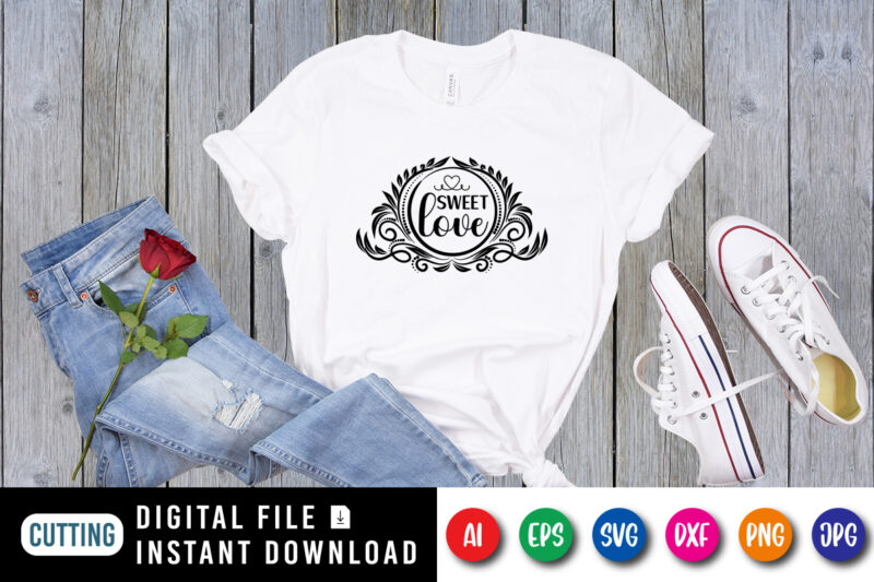 Sweet love Valentine shirt print template