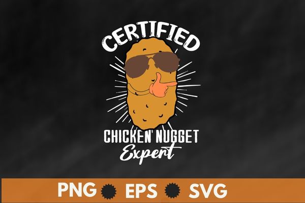 Certified Chicken Nugget Expert – Funny Chicken Nuggets T-Shirt design svg, Certified Chicken Nugget Expert png, Chicken Nuggets