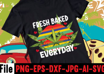 Fresh Baked Everyday T-shirt Design,Consent Is Sexy T-shrt Design ,Cannabis Saved My Life T-shirt Design,120 Design, 160 T-Shirt Design Mega Bundle, 20 Christmas SVG Bundle, 20 Christmas T-Shirt Design, a