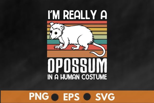 i’m really a Opossum in a human funny Opossum wild animal T-shirt design svg, Opossum mom, wild animal, marsupial order, marsupials,