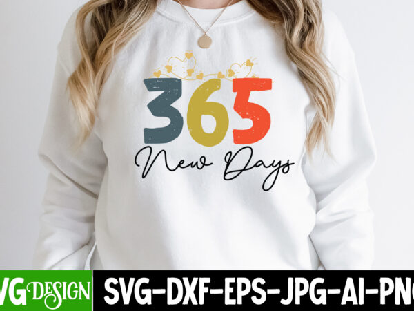 365 new days t-shirt design on sale , 365 new days svg cut file , new year sublimation bundle , new year sublimation t-shirt bundle , hello new year sublimation