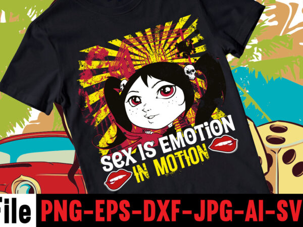 Sex is emotion in motion t-shirt design,consent is sexy t-shrt design ,cannabis saved my life t-shirt design,120 design, 160 t-shirt design mega bundle, 20 christmas svg bundle, 20 christmas t-shirt