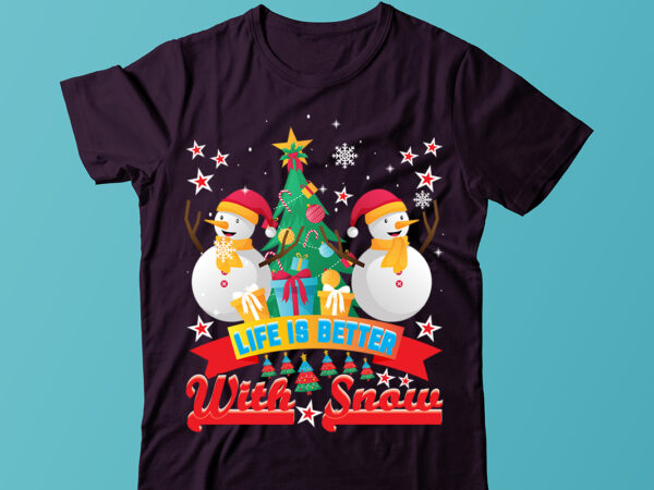 Life is better with snow t-shirt design, merry christmas svg,christmas sublimation png, tis the season png, retro christmas png, sublimation design downloads, christmas shirt design, digital download,sleigh girl sleigh png,