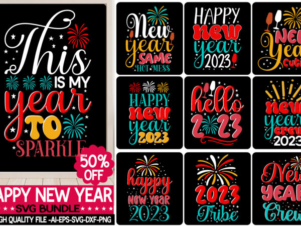 Happy new year svg bundle,class of 2023,2023 please be nicer,cheers to the new year,new year cutie,goodbye 2022 hello 2023,new year same hot mess ,happy new year 2023,new year crew,2023 finally,cheers graphic t shirt