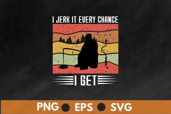 I jerk it every chance i get vintage retro sunset Ice-fishing ice hole  T-shirt design svg, camping, winter tent, snow ice-fishing - Buy t-shirt  designs