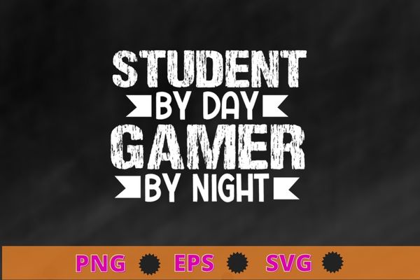 Student By Day Gamer By Night Meme For Gamers T-Shirt design svg, Student By Day Gamer By Night png, Gamers