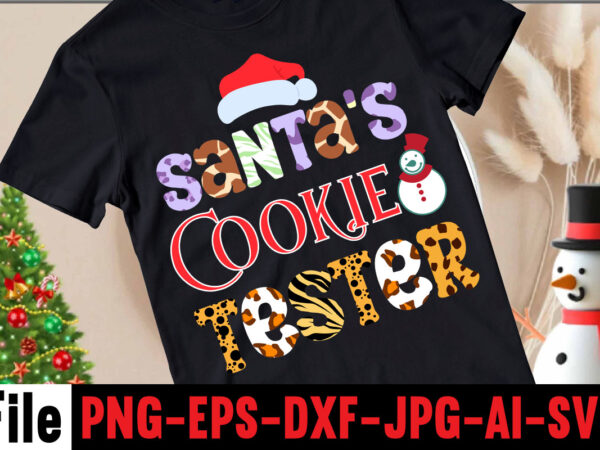 Santa’s cookie tester t-shirt design,halloween t-shirt bundle,homeschool svg bundle,thanksgiving svg bundle, autumn svg bundle, svg designs, homeschool bundle, homeschool svg bundle, quarantine svg, quarantine bundle, homeschool mom svg, dxf, png