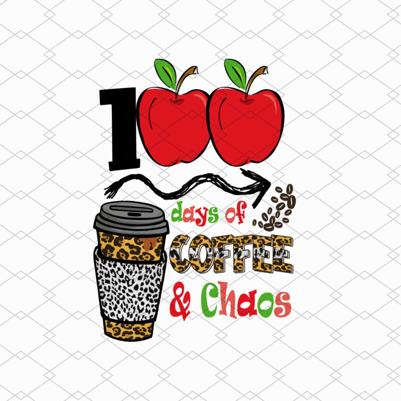 100 Days Of Coffee _ Chaos Funny 100th Day School Teacher NL 2