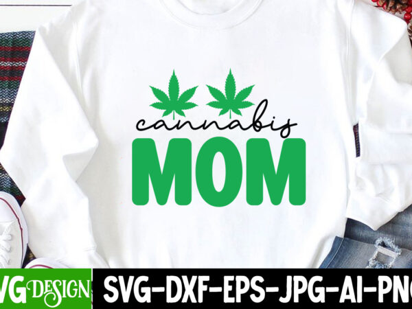 Cannabis moms t-shirt design, cannabis moms svg cut file, weed svg, stoner svg bundle, weed smokings svg, marijuana svg files, smoke weed everyday svg design, smoke weed everyday svg cut