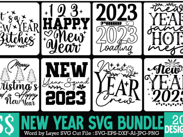 New year svg bundle , new year svg bundle quotes , 2023 loading t-shirt design , 2023 loading svg cut file , new year svg bundle , new year sublimation