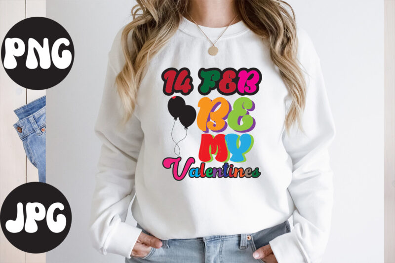 14 Feb Be My Valentines Retro design, 14 Feb Be My Valentines SVG design, 14 Feb Be My Valentines , Somebody's Fine Ass Valentine Retro PNG, Funny Valentines Day Sublimation