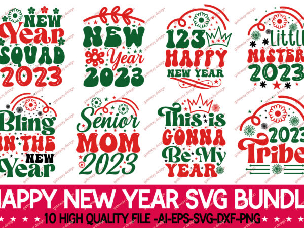 Happy new year t-shirt design bundle,happy new year svg, happy new year sign svg, new year svg, holiday svg, dxf, png, happy new year shirt, print, cut file, cricut, silhouette