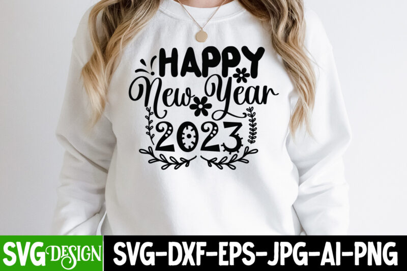 Happy New Year 2023 T-Shirt Design , Happy New Year 2023 SVG Cut File, Happy New Year T_Shirt Design ,Happy New Year SVG Cut File , 2023 is Comig T-Shirt