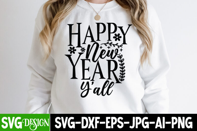 Happy New Year Y'all T-Shirt Design , Happy New Year Y'all SVG Design , Happy New Year T_Shirt Design ,Happy New Year SVG Cut File , 2023 is Comig T-Shirt