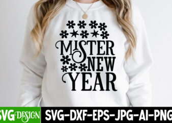 Mister New Year T-Shirt Design , Mister New Year SVG Cut File, Happy New Year T_Shirt Design ,Happy New Year SVG Cut File , 2023 is Comig T-Shirt Design ,