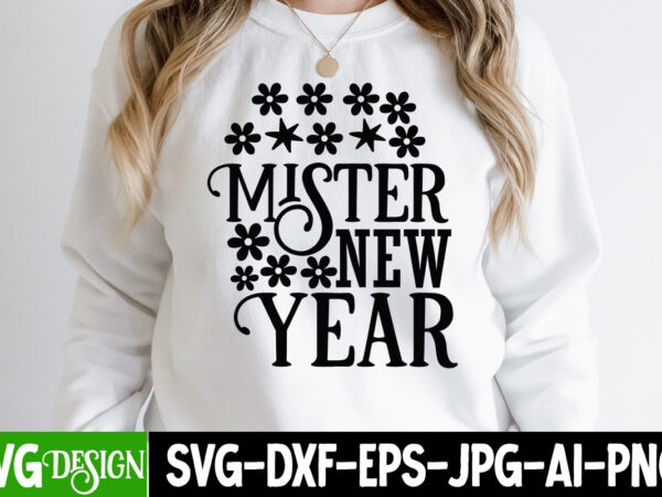 Mister new year t-shirt design , mister new year svg cut file, happy new year t_shirt design ,happy new year svg cut file , 2023 is comig t-shirt design ,