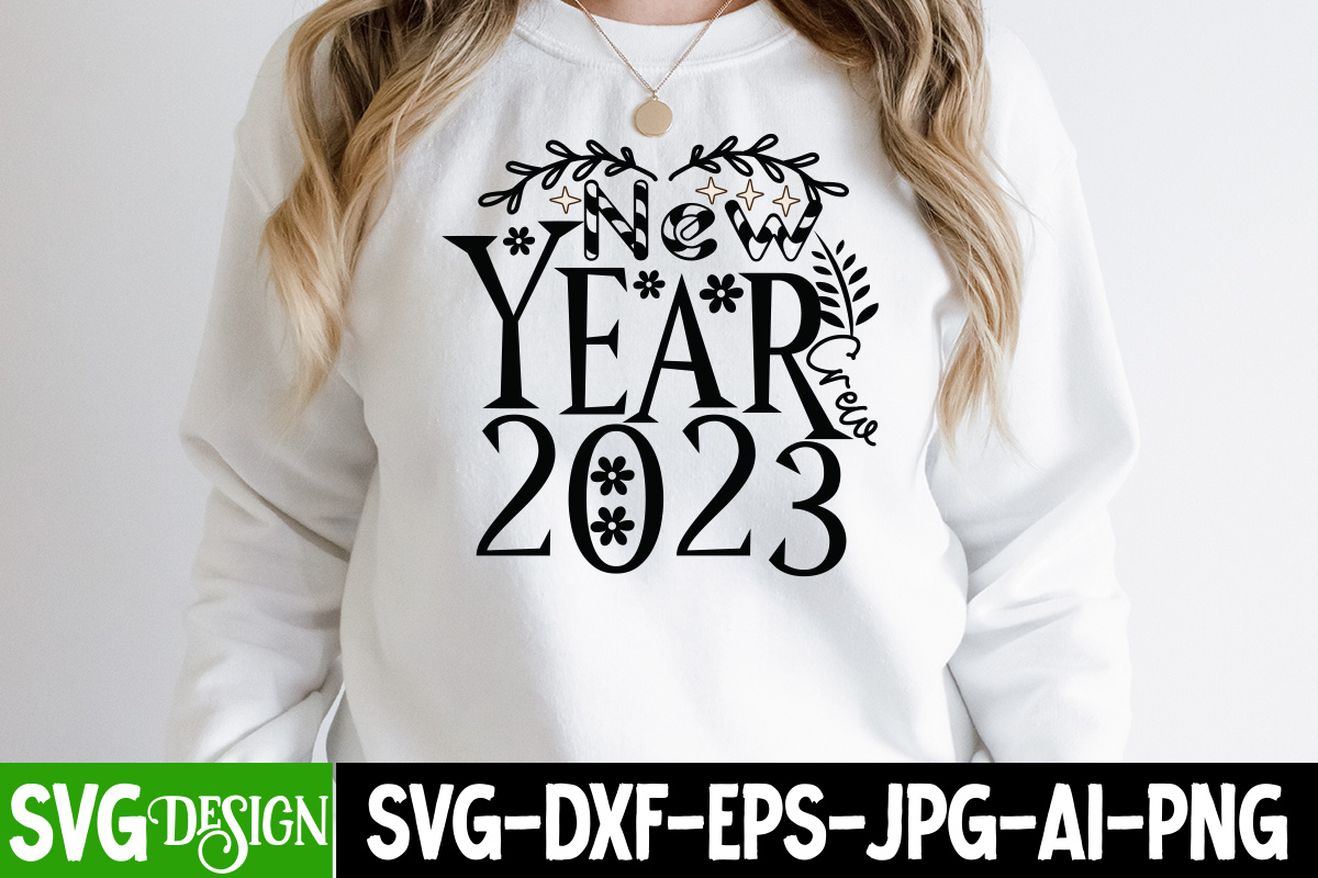 New Year Crew 2023 T Shirt Design New Year Crew 2023 Svg Cut File Happy New Year Tshirt 1042