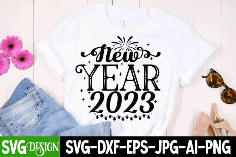 New Year SVG Bundle , New year SVG Bundle Quotes , 2023 Loading T-Shirt Design , 2023 Loading SVG Cut File , New Year SVG Bundle , New Year Sublimation