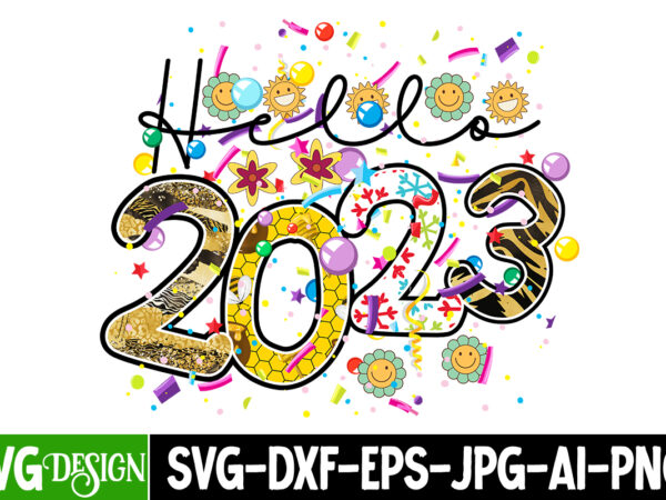 Hello 2023 sublimation design , hello 2023 sublimation png , new year sublimation design bundle,happy new year sublimation design,new year sublimation bundle,new year bundle, 2023 png, happy new year png,