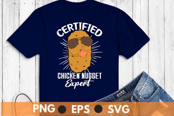 Certified Chicken Nugget Expert – Funny Chicken Nuggets T-Shirt design svg, Certified Chicken Nugget Expert png, Chicken Nuggets