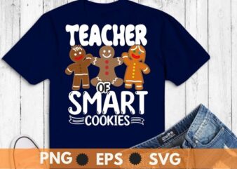 Teacher smart cookies Family Christmas Gingerbread T-Shirt design svg