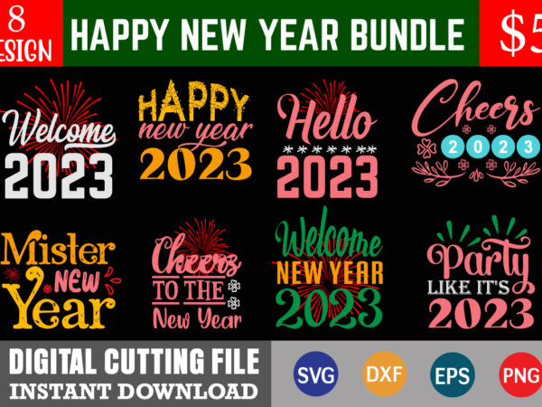 Happy new year svg bundle, happy new year svg bundle, hello 2023 svg, new year decoration, new year sign new year quote svg,new year svg, new year shirt design, svg