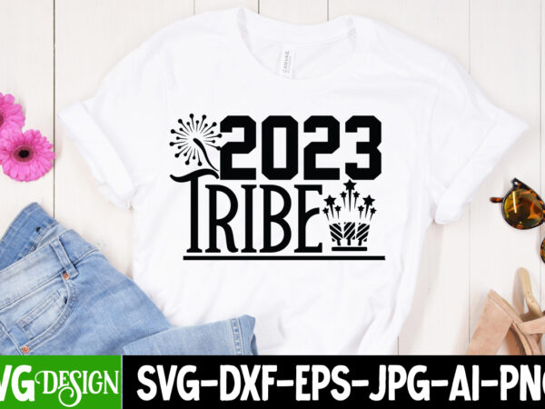 2023 tribe t-shirt design , new year t-shirt bundle , new year svg bundle , new year svg mega bundle , new year svg bundle,my 1st new year svg, my